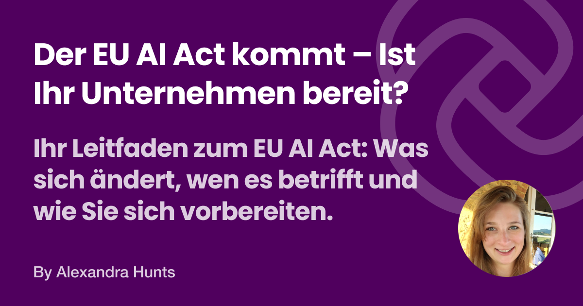 Der EU AI Act schafft den weltweit ersten umfassenden Rechtsrahmen für künstliche Intelligenz.