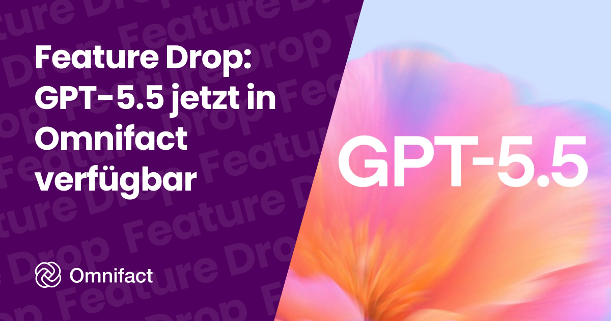 GPT-5.5, OpenAIs neuestes Flaggschiff-Modell für agentisches Arbeiten, ist jetzt in Omnifact verfügbar.