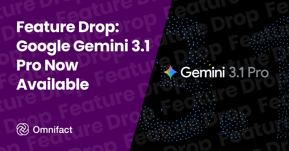 Google's Gemini 3.1 Pro is now available on Omnifact.