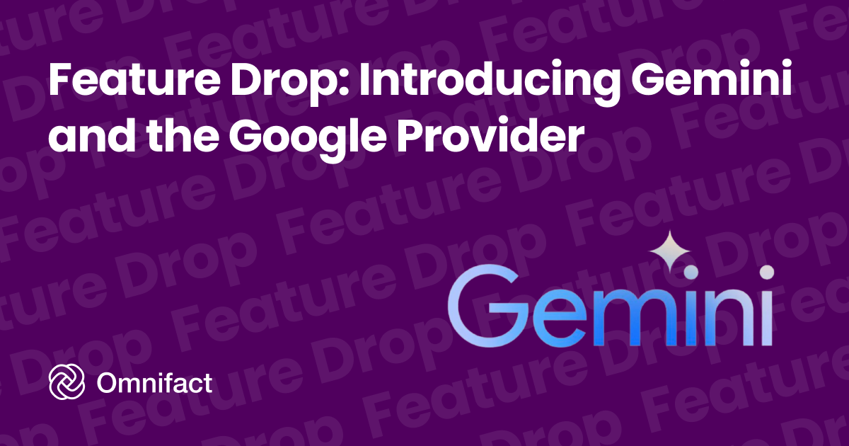 Erhalten Sie bessere Ergebnisse mit Google Gemini 1.0 Pro, jetzt auf Omnifact verfügbar.