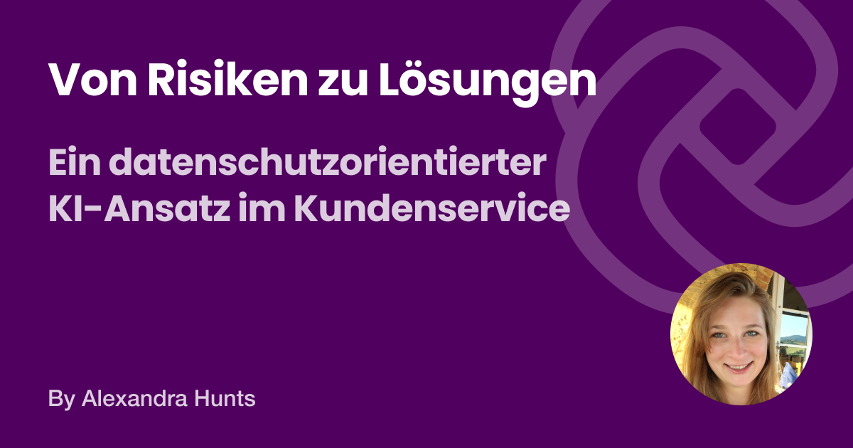 Durch die KI-Landschaft im Kundenservice navigieren? Achten Sie darauf, dass keine Datenschutzfallen lauern!