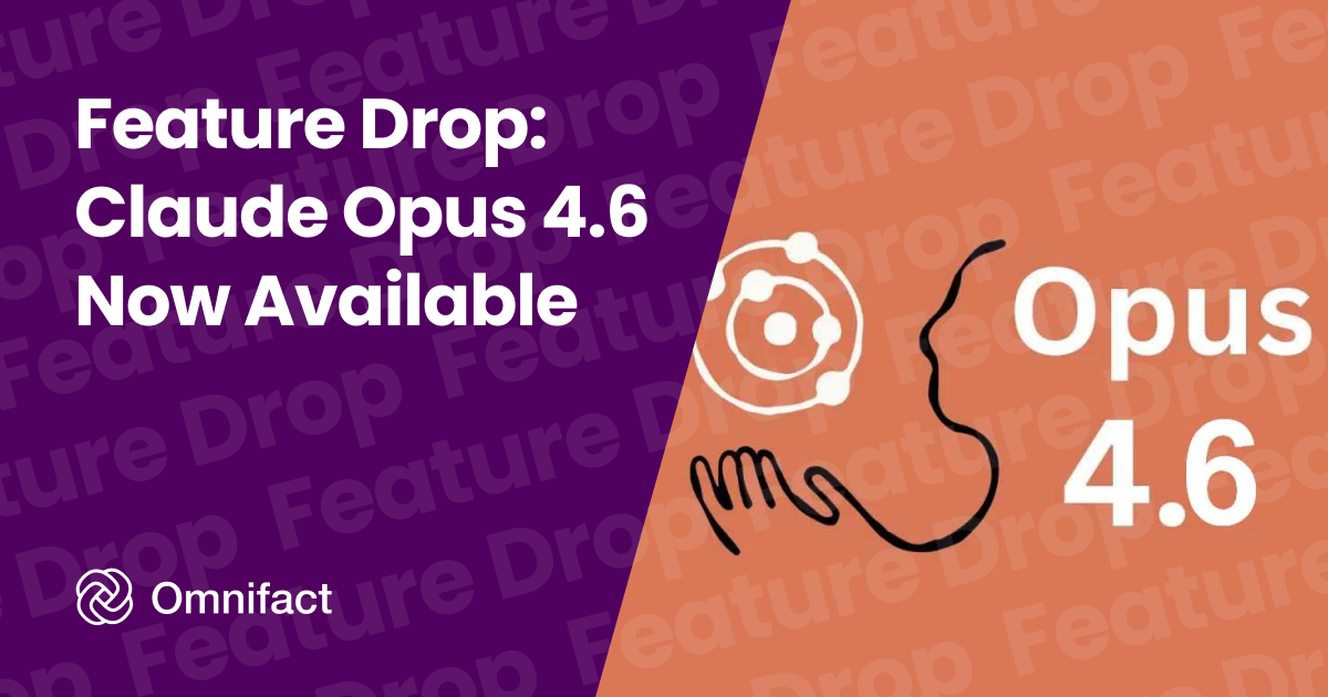 Claude Opus 4.6, das leistungsstärkste Modell von Anthropic, ist jetzt auf Omnifact verfügbar.