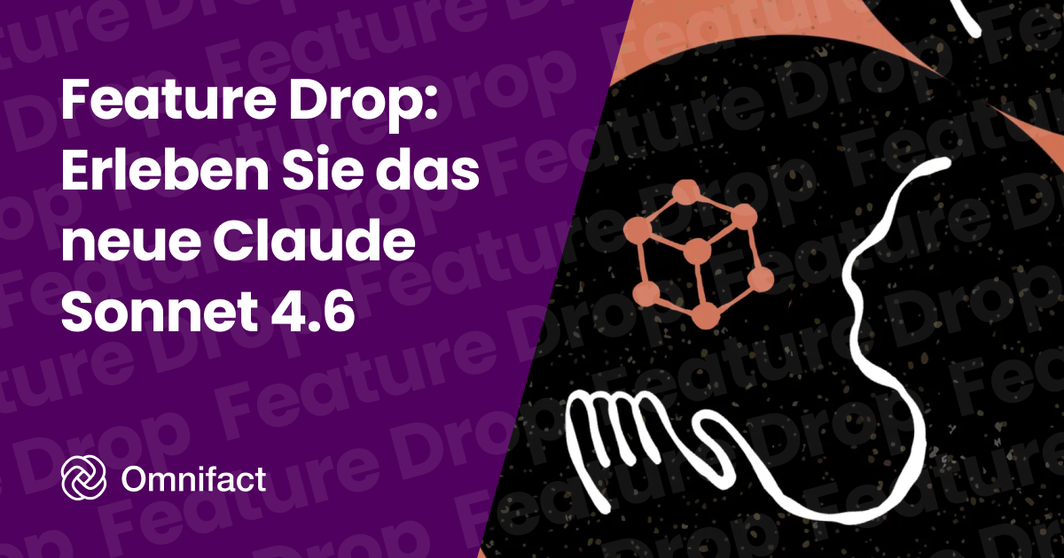 Claude 4.6 Sonnet von Anthropic ist jetzt auf Omnifact verfügbar.